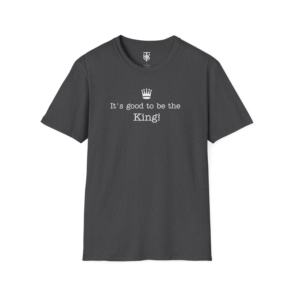 "It's good to be the King!" Graphic T-Shirt