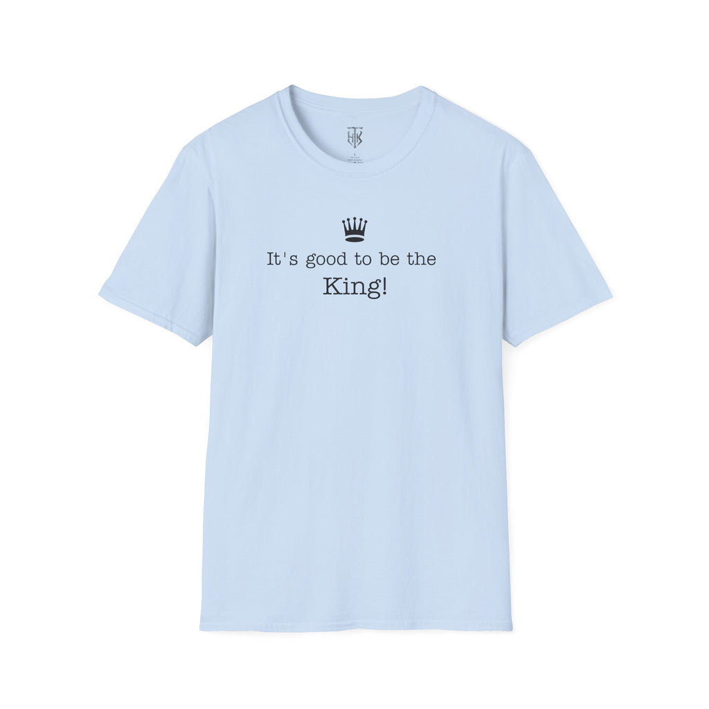 "It's good to be the King!" Graphic T-Shirt