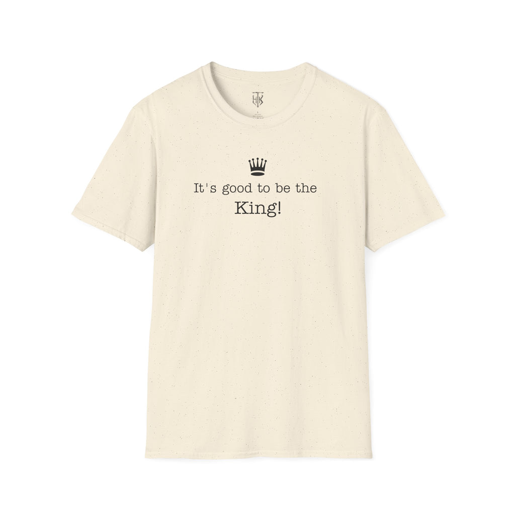 "It's good to be the King!" Graphic T-Shirt