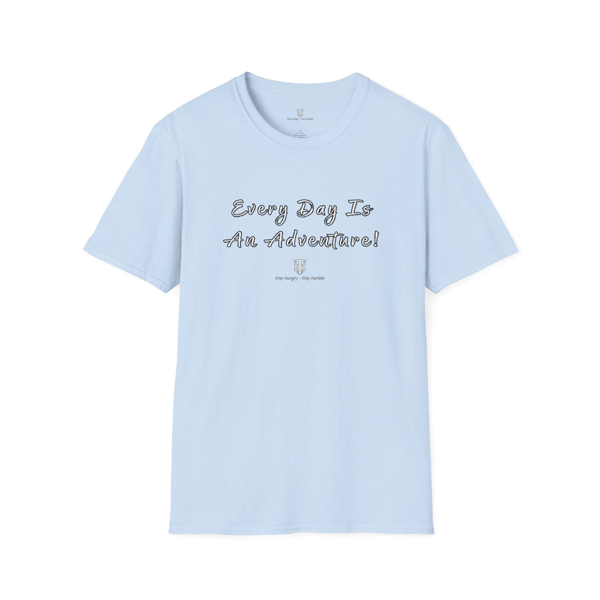 Every Day Is An Adventure! Tee