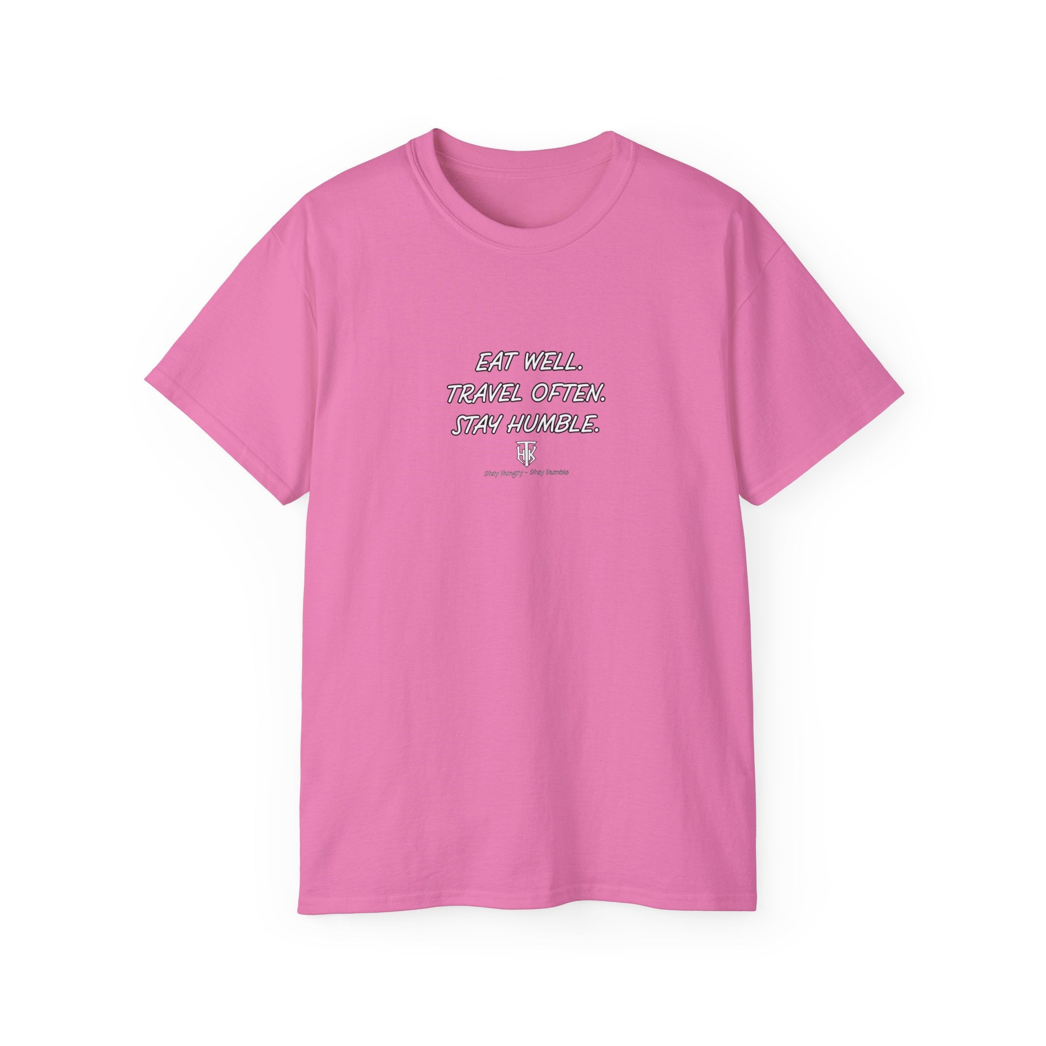 Eat Well. Travel Often. Stay Humble. Tee