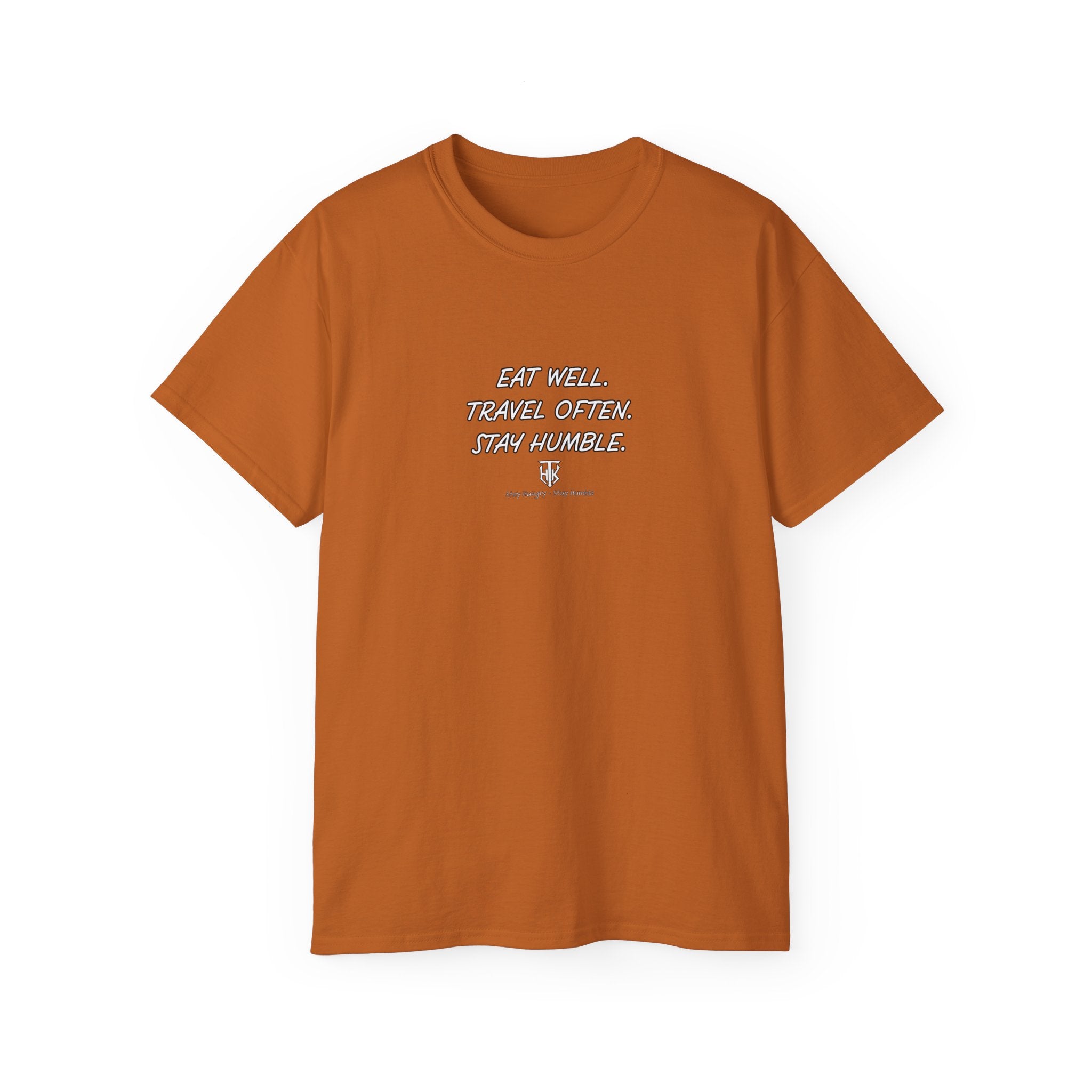 Eat Well. Travel Often. Stay Humble. Tee