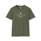 "It's good to be the King!" Graphic T-Shirt
