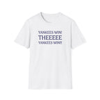 Yankees Win! Theeee T-Shirt — Baseball Fan Victory Tee