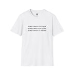 ‘Sometimes You Win, Sometimes You Lose, Sometimes It Rains’ T-Shirt