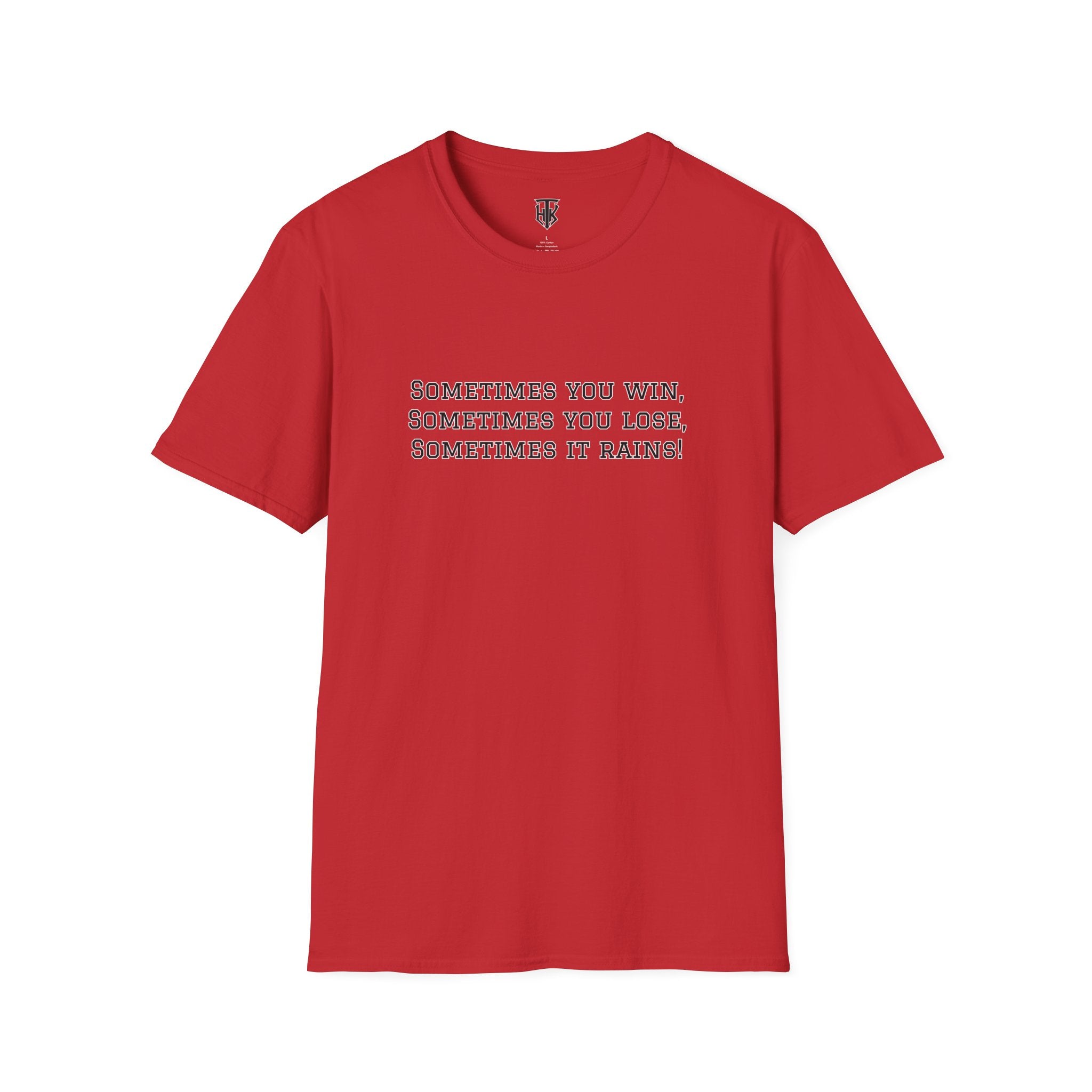 ‘Sometimes You Win, Sometimes You Lose, Sometimes It Rains’ T-Shirt