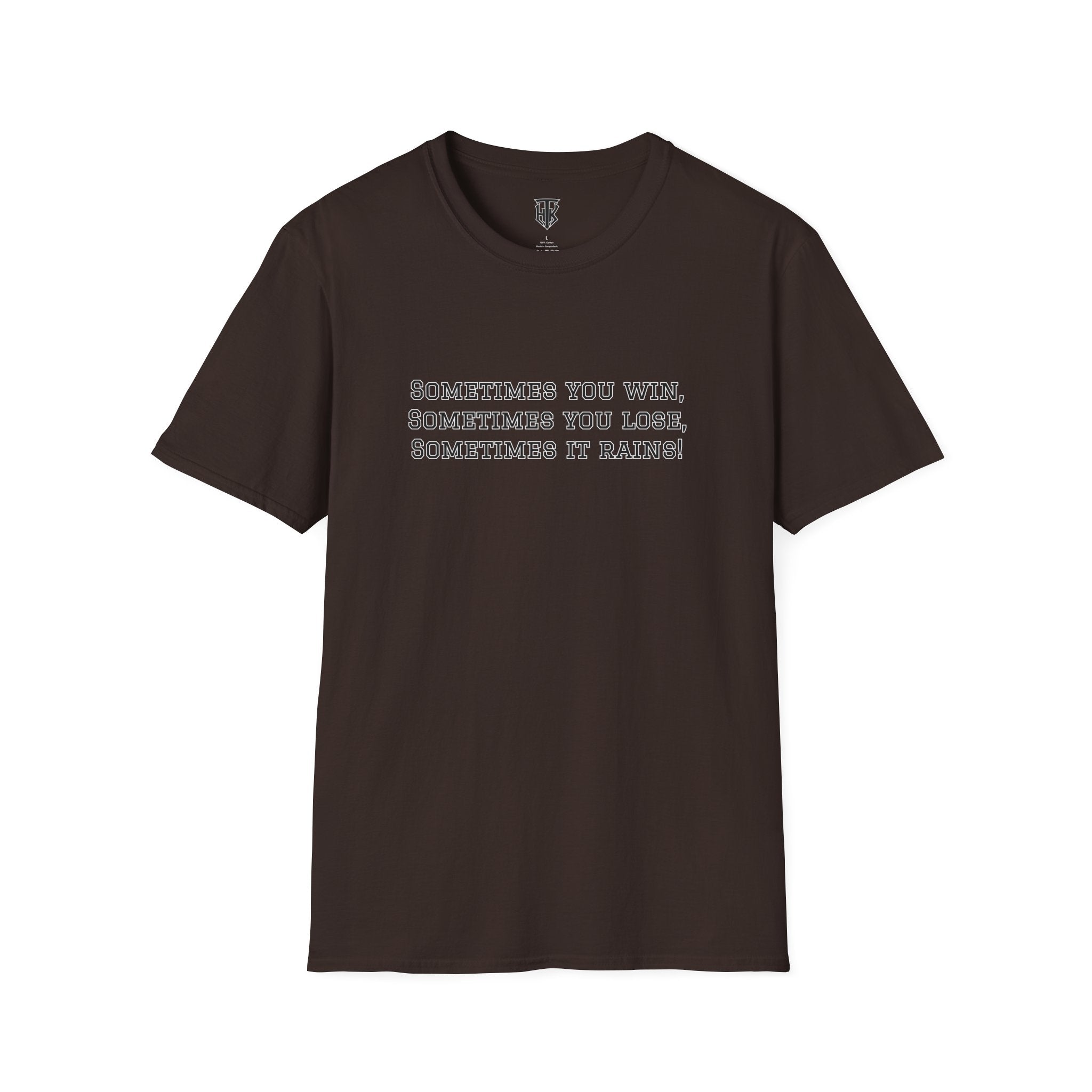 ‘Sometimes You Win, Sometimes You Lose, Sometimes It Rains’ T-Shirt