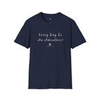 Every Day Is An Adventure! Tee