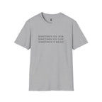 ‘Sometimes You Win, Sometimes You Lose, Sometimes It Rains’ T-Shirt