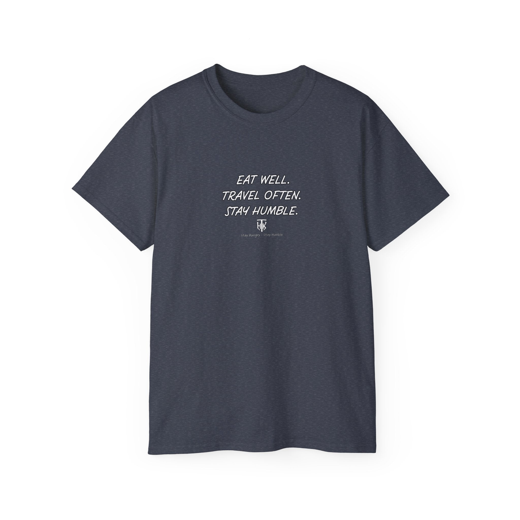 Eat Well. Travel Often. Stay Humble. Tee