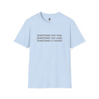 ‘Sometimes You Win, Sometimes You Lose, Sometimes It Rains’ T-Shirt